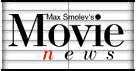 Max Smolev's Movie News